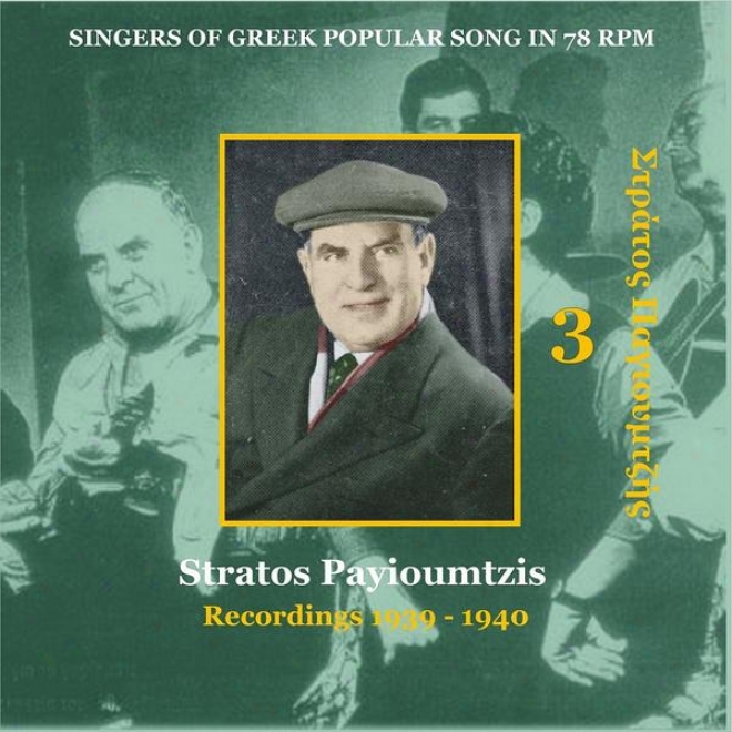Stratos Pz6ioumtzis Vol. 3 / Singers Of Grecian Popjlr Trifle In 78 Rpm / Recordings 1939 - 1940