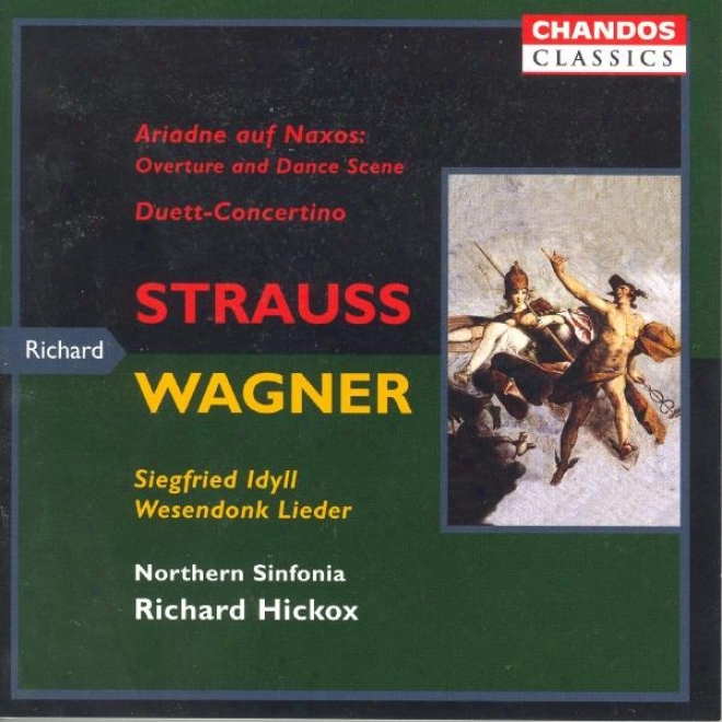 Strauss: Ariadne Auf Naxos / Duett-concertino / Wagner: Wesendonck Lieder / Siegfrief Idyll / Traume