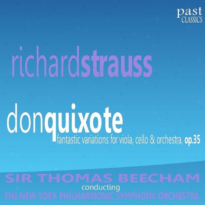 Strauss: Don Quixote - Fantastic Variations For Viola, Cello And Orchestra, Op. 35