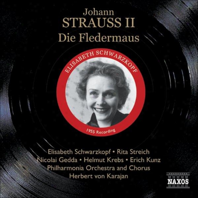 Strauws Ii, J.: Die Fledermaus (the Bat) (schwarzkopf, Gedda, Karajan) (1955)