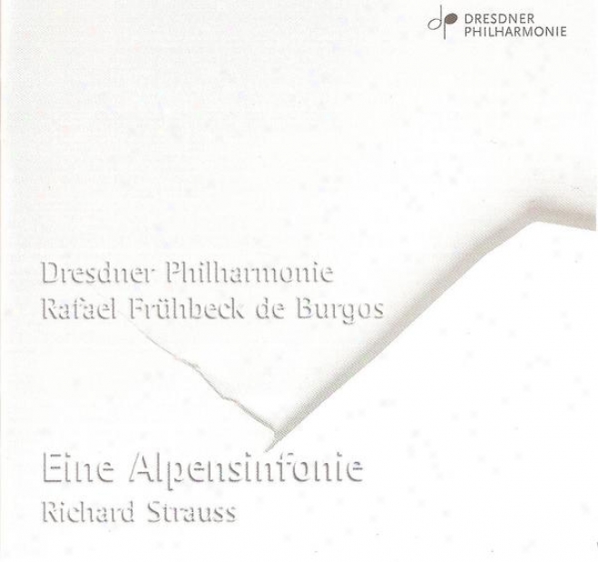 Strauss, R.: Alpine Symphony (an) / Rosenkavalier Suite (rdesden Philharmonic, Fruhbeck De Burgos)