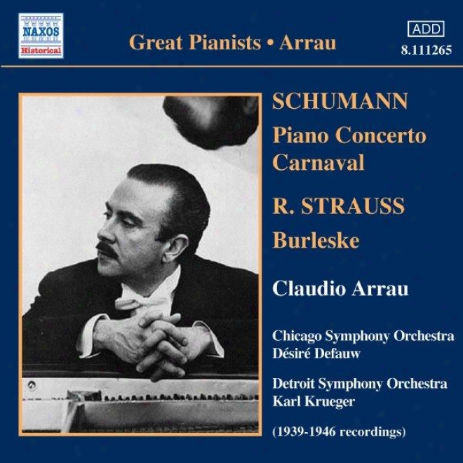 Strauss, R.: Burleske / Schumann: Piano Concerto / Carnaval (arrau) (1944-46)