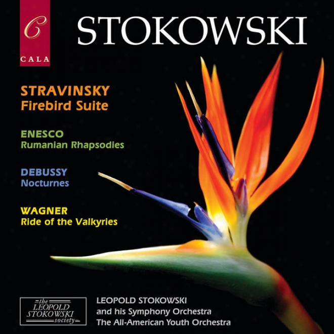 Stravinsky: Firebird Suite - Enescu: Rumanian Rhapsodies - Debussy: Nocturnes - Wagner: Ride Of The Valkyries
