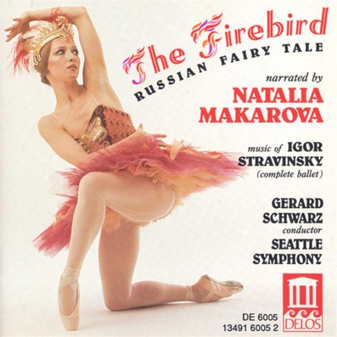 Stravinsky, I.: Firebird (the) (makarova, Seattle Symphony Orchestra, Schwarz)