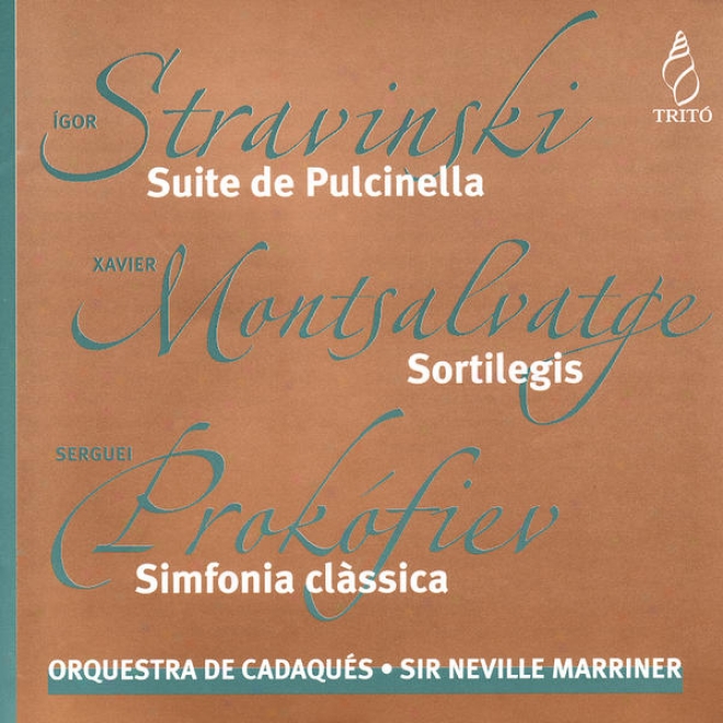 Stravinsky: Suite De Pulcinella - Montsalvatge: Sortilgis - Prokã³fiev: Simfonia Clã Ssica
