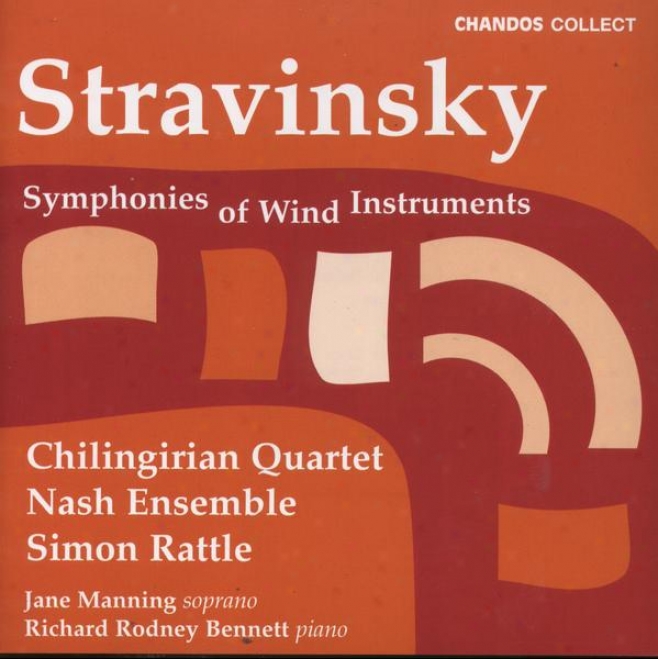 Stravinsky:  Sgmphonies Of Wind Instruments; 3 Pieces For String Quartet; 3 Japannese Lyrics; 2 Poems Of Balmon