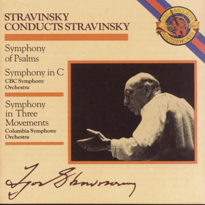 Stravinsky: Symphony In Three Movements & Consonance In C & Consonance Of Psalms