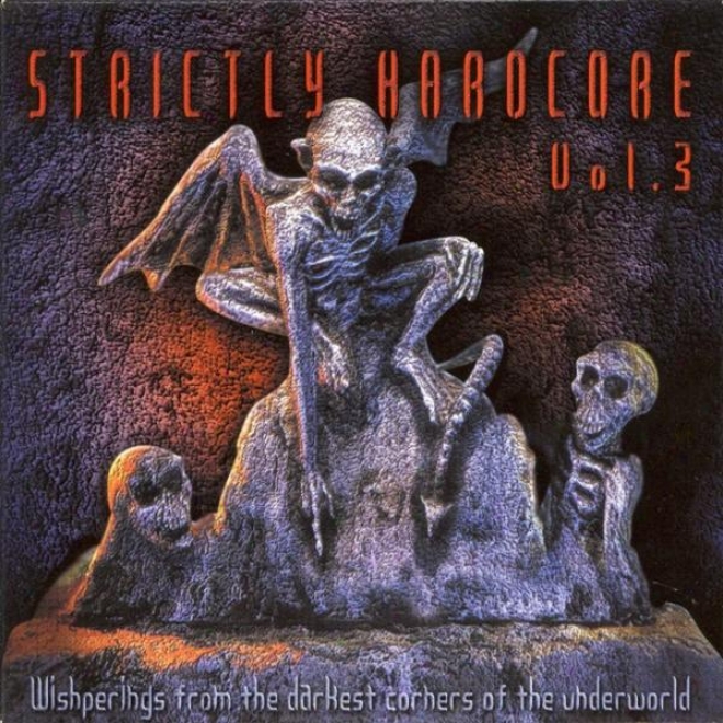 Strictly Hardcore, Vol. 3 (wwhisperings From The Darkest Corndrs Of The Underground)