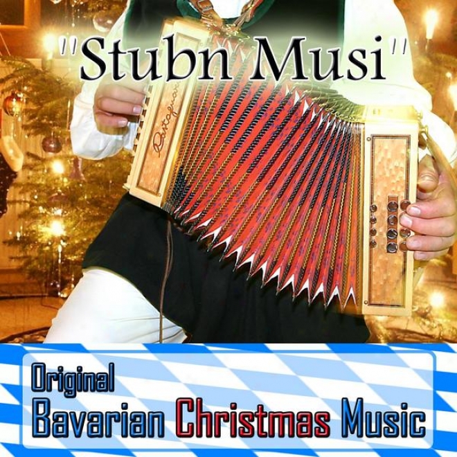 Stubn Musi - Original Bayrische Weihnachtsmusik / Original Bavarian Christmas Music