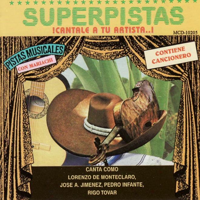 Superpistas - Canta Como Lorenzo De Monteclaro, Jose A. Jimenez, Pedro Infante, Rigo Tovar