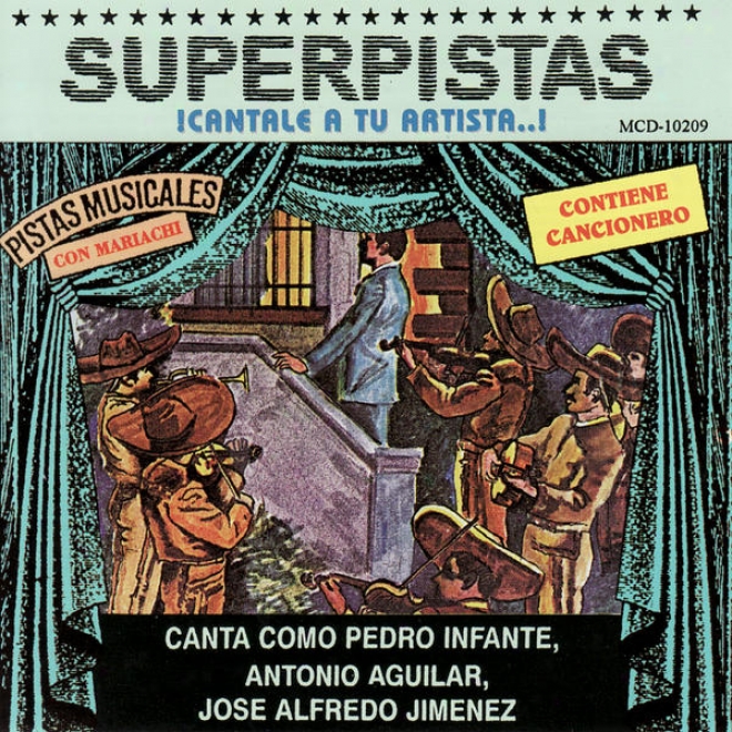 Superpistas - Canta Como Pedro Infante, Antonio Aguilar, Jose Alfredo Jimenez