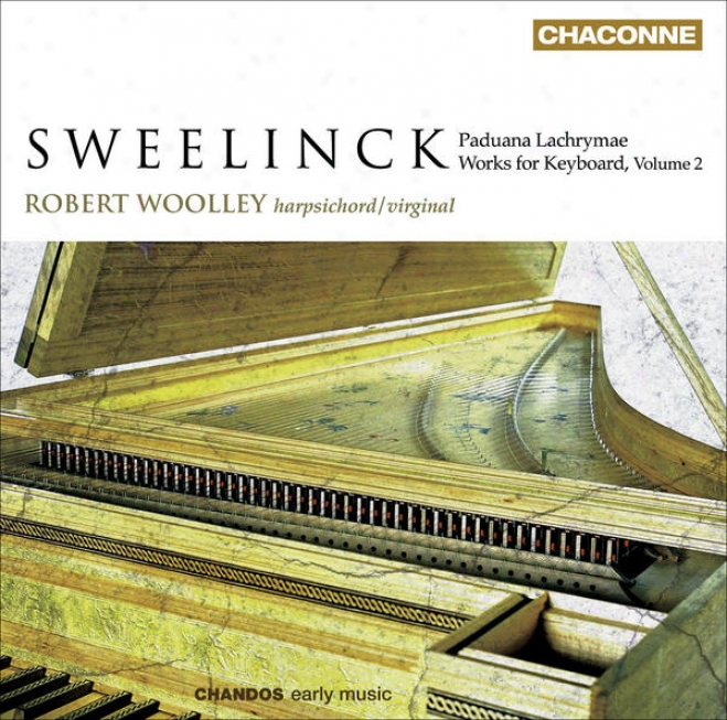 Sweelinck, J.p.: Keyboard Music, Vol. 2 (woolley) - Toccatas / Pavana Lachrymae / Fantasia Chromatica