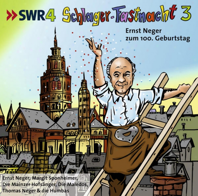 Swr4 Schlageer Fastnacht 3 - Ernst Neger Zum 100. Geburtstag 3 - Ernst Neger Zum 100. Geburtstag