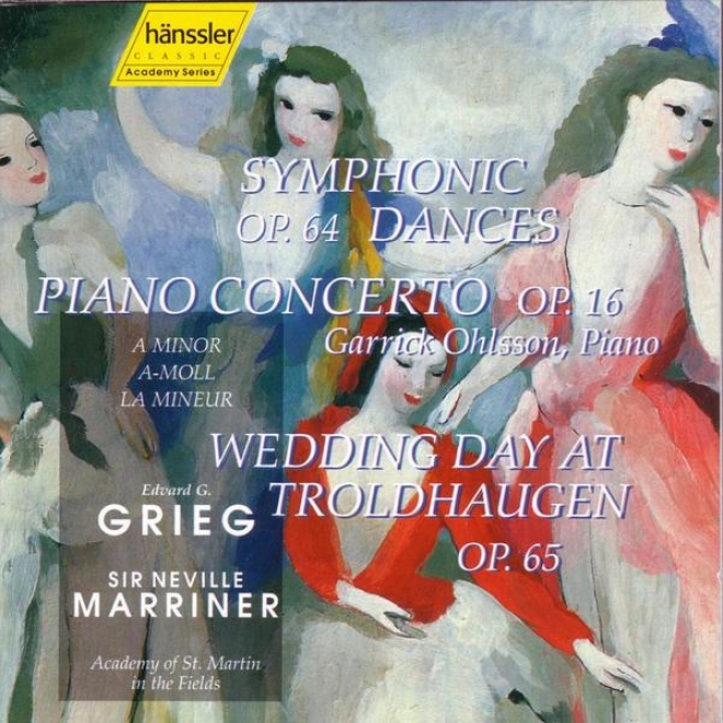 Symphonic Dances Op. 64; Piano Contrive Op. 16; Weddnig Dau At Trollhaugen Op. 65