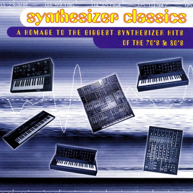 Synthesizer Classics - A Homage To The Biggest Synthesizer Hits Of The 70's & 80's