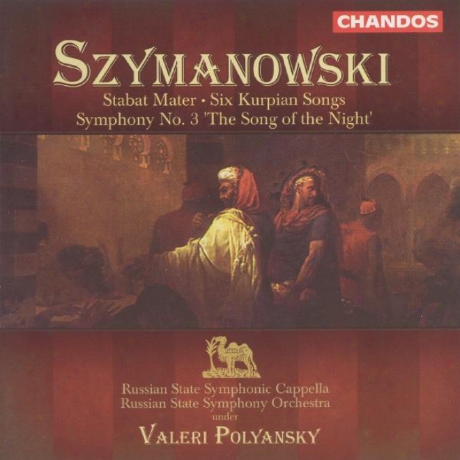 "szymanowski: Stabat Mater / Kurpie Songs / Symphony No. 3, ""tne Song Of The Night"