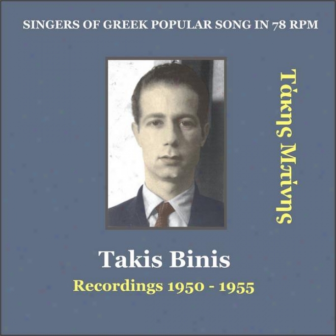Takis Binis / Singers Of Greek Popular Song In 78 Rpm / Recordings 1950 - 1955