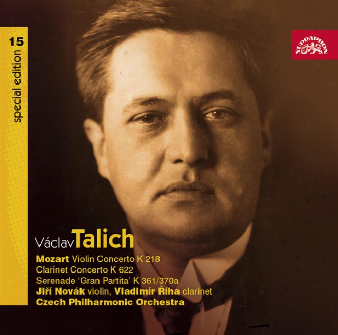 Talich Special Edition 15 Mozart: Violin Concerto K 218, Clarinet Concerto K 622, Gran Partita K 361/370a / Czech Po, Talich