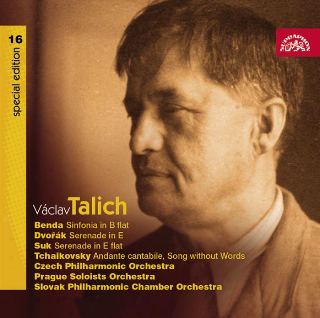 Talich Special Edition 16 Benda: Sinfonia In B Flat; Dvorak, Suk: Serenades, Tchaikovsky: Andante Cantabile, Song Withouf Words /