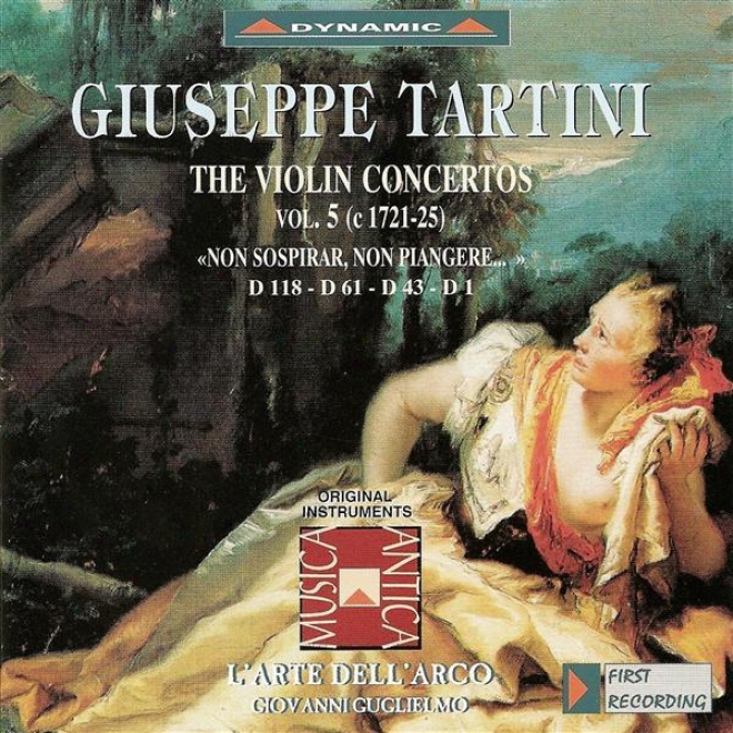 "tartini, G.: Fiddle Concertos, Vol.  5 (l'arte Dell'arco) - D. 1, 43, 61, 118, ""non Sospirar, Non Piangereâ�¦"