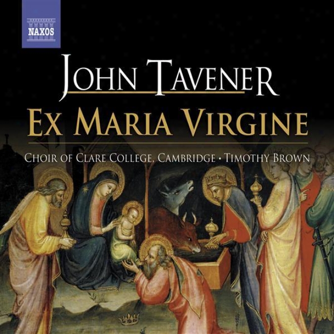 Tavener: Premiere Of Ex Maria Virgine A Christmas Sequence For Satb And Organ By Sir John Tavener