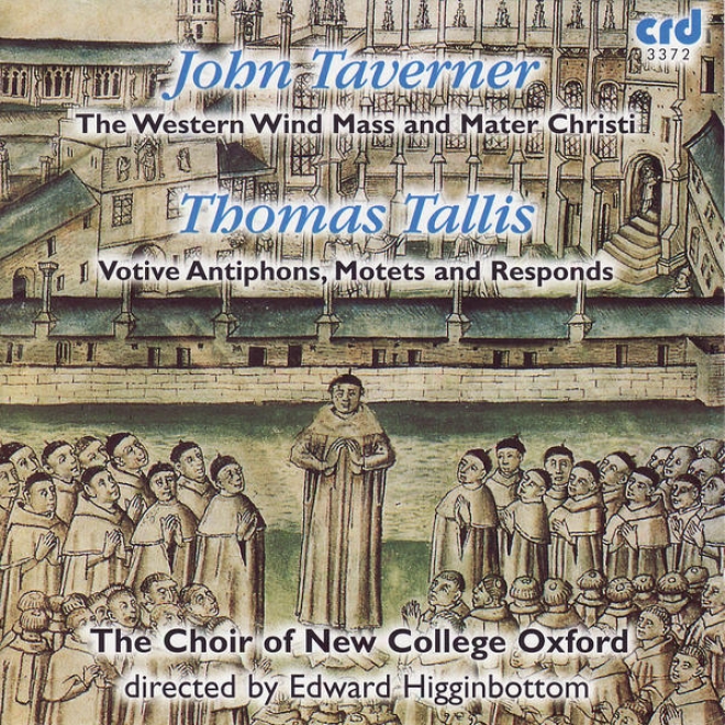 Taverner, Tallis: The Western Wind Mass, Mater Christi, Vktive Antiphons, Motets And Responds