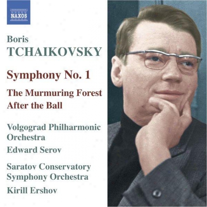 Tchaikovsky, B.: Symphony No. 1 / The Murmuring Forest Suite / After The Ball Suite