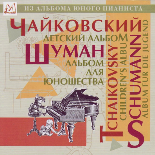 Tchaikovsky: Children's Album; Schumann: Album Fur Die Jugend (album For Youths)