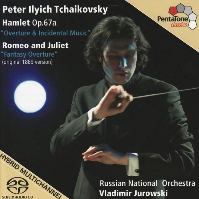 Tchaikovsky, P.: Hamlet / Romeo And Juliet  (russian Public Orchestra, V. Jurowski)