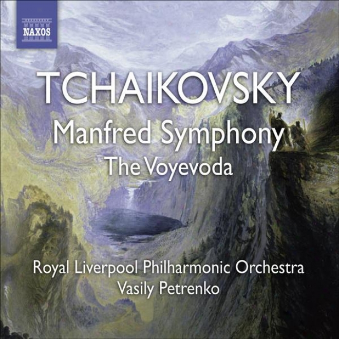 Tchaikovsky, P.i.: Manfred Symphony / Voyevoda (royal Liverpool Philharmonic, Petrenko)