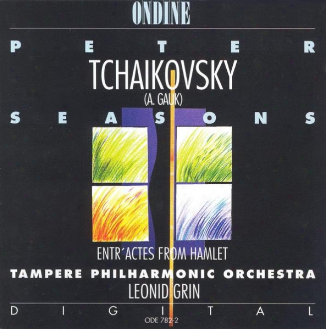 Tchaikovsky, P.i.: Seasons (the) / Hamlet Entr'actes (tampere Philharmonic, Grin)