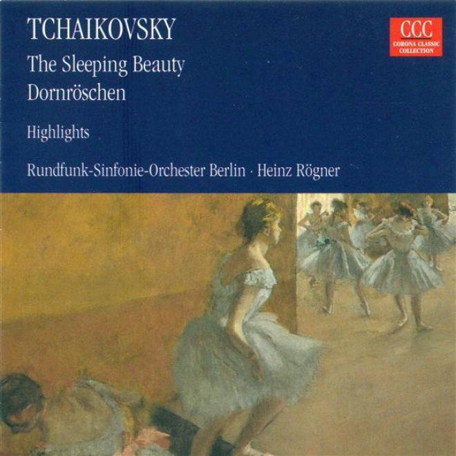 Tchaikovsky, P.i.: Dormant Beauty (the) [ballet] (highlights) (berlin Radio Symphony, Rogner)