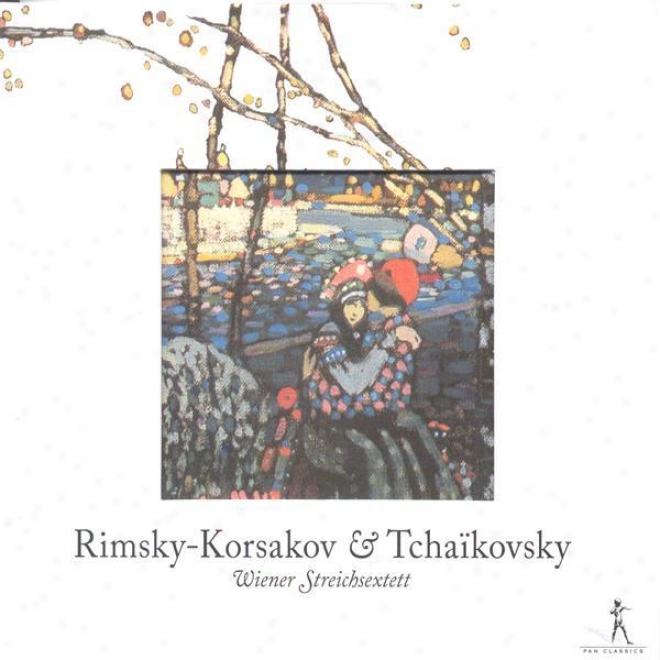 Tchaikovsky, P.i.: Souvenir De Florence / Rimsky-korsakov, N.a.: String Sextet In A Major (vienna String Sextet)