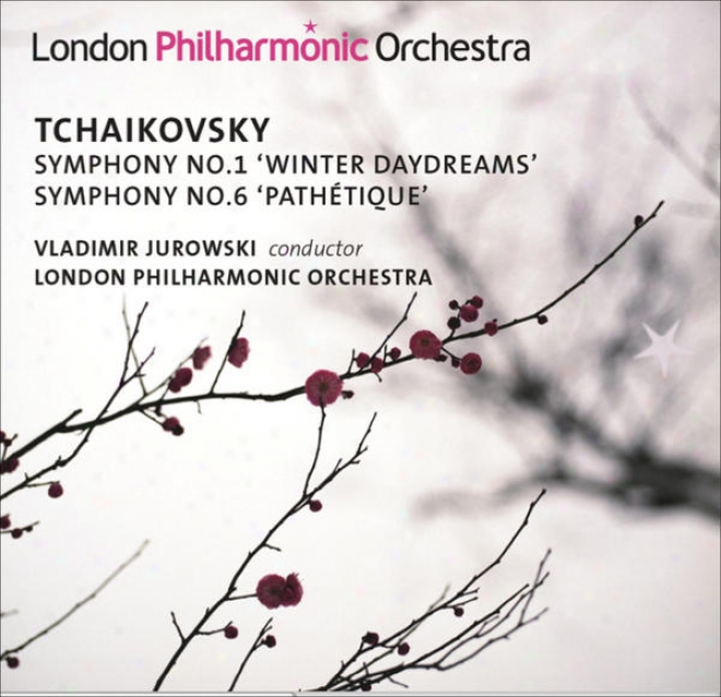 "tchaikovsky, P.i.: Symhponies Nos. 1, ""winter Daydreams"" And 6, ""pathetique"" (london Philharmonic, V. Jurowsik)"