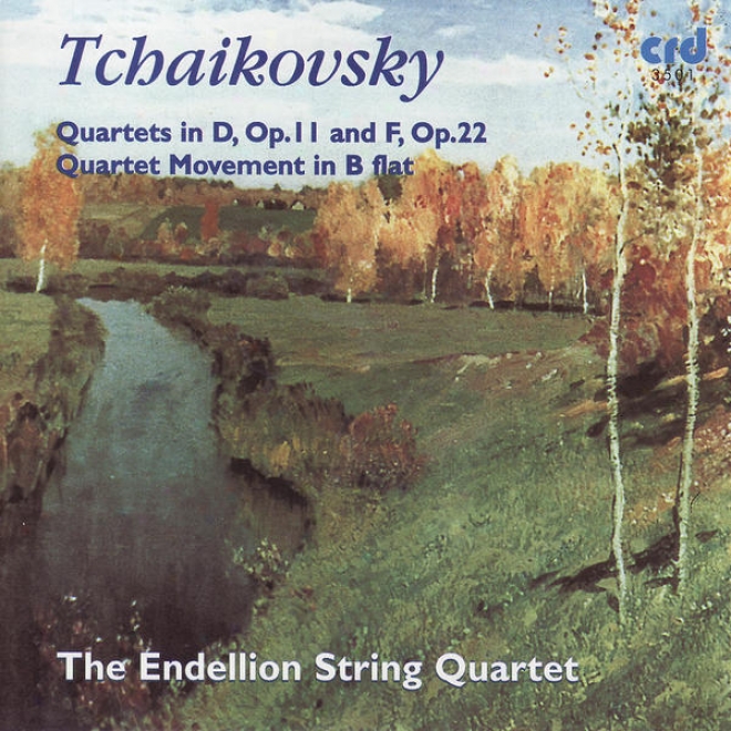 Tchaikovsky: Quartets In D, Op.11 And F, Op.22 / Quatret Movement In Be Flat