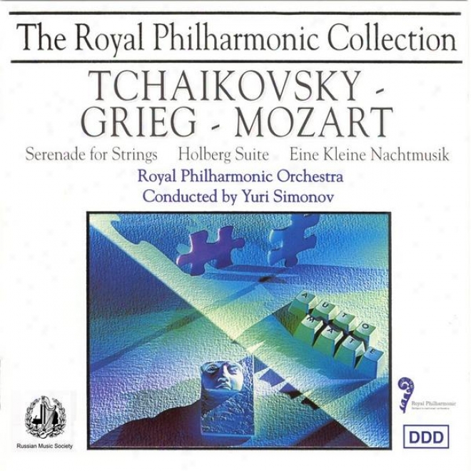 Tchaikovsky - Serenade For Strigns; Grieg - Holberg Suite; Mozart - iEne Kleine Nachtmusik
