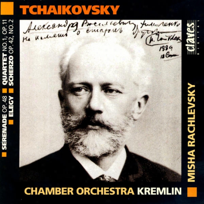 Tchaikovsky: Serenado Op. 48 / Quartet No. 1, Op. 11 / Elegy / Scherzo Op. 42, Not at all. 2