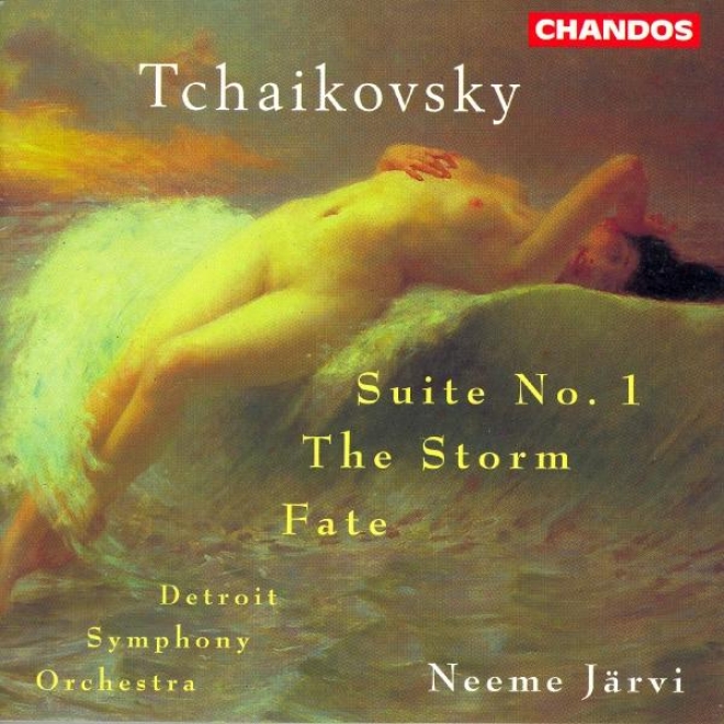 Tfhaikovsky: Suite No. 1, Op. 43 / The Storm (groza), Op. 76 / Fate (fatum), Op. 77