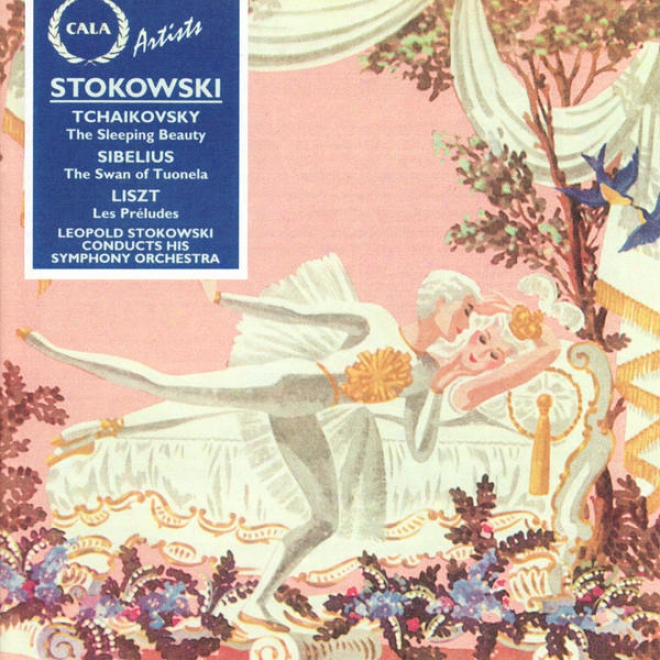 Tchaikovsky: The Sleeping Comeliness - Sibelius: The Swan Of Tuonela - Liszt: Les Prã©ludes