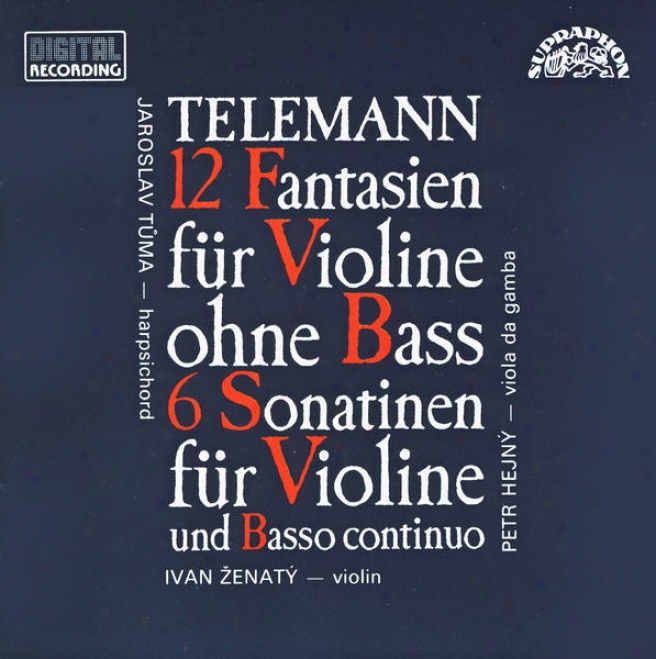 Telemann: 12 Fantasies For Solo Violin, 6 Sonatinas For Violin And Basso Continuo