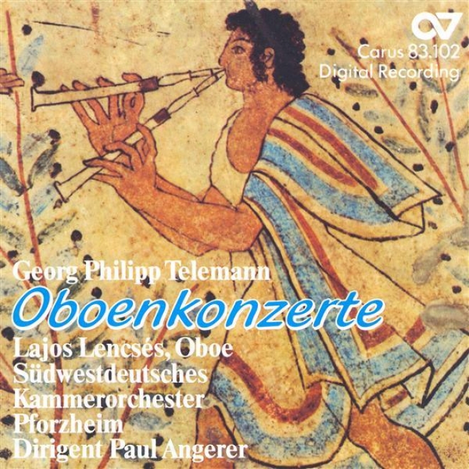 Telemann, G.: Oboe Concertos In F Minor / A Major / E Minor / G Major (lencses, Pforzheim Chamber Orchestra, Angerer)
