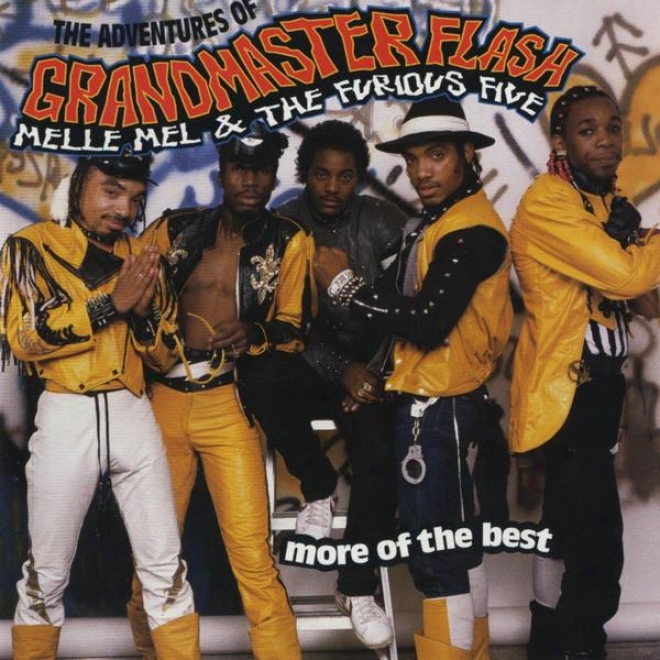 The Arventures Of Grandmaster Flash, Melle Mel & The Furious Five: More Of The Best