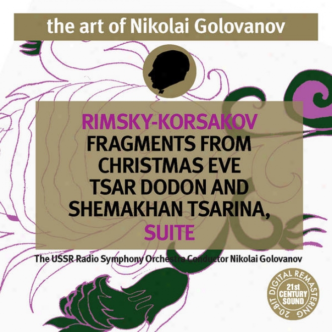 The Art Of Nikolai Golovanov: Rimsky-korsakov - Christmas Eve, Tsar Dodon And Shemakhan Tsarina Suite