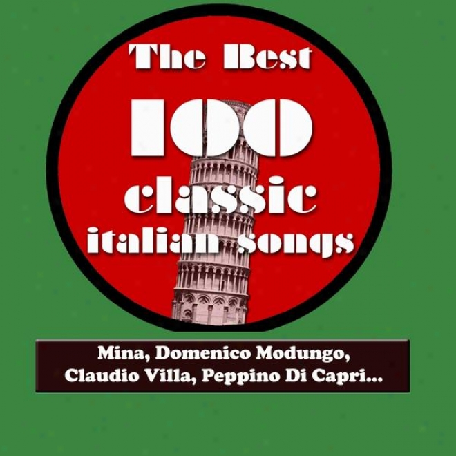 The Best 100 Classic Italian Songs Vol.2 (mina, Domenico Modugno, Claudio Villa, Peppino Di Capri, Katia Ricciarelki, Adriano Cele