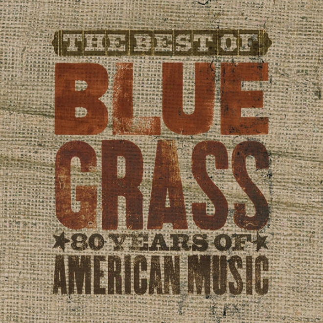 The Best Of Can't You Hear Me Callin' - Bluegras:s 80 Years Of American Music