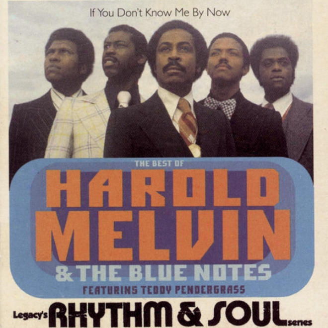 The Best Of Harold Melvin & The Blue Notes: If You Don't Know Me By Now  (featuring eTddy  Pendergrass)