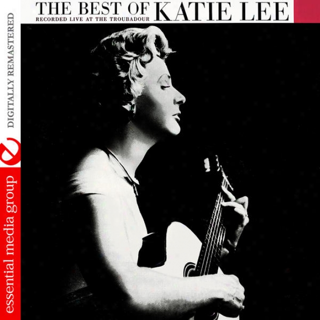 The Best Of Katie Lee - Recorded Live At The Troubadour (digitally Remastered)