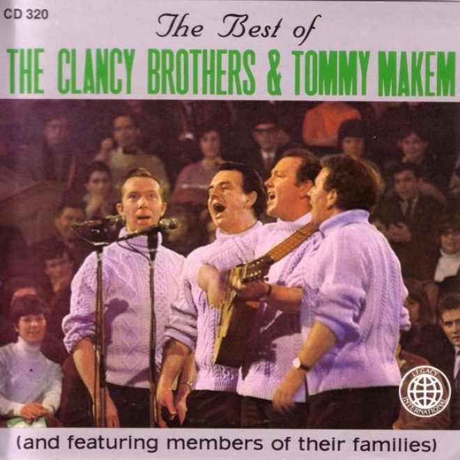 The Best Of The Clancy Brothers& Tommy Makem (and Featuring Members Of Their Families)