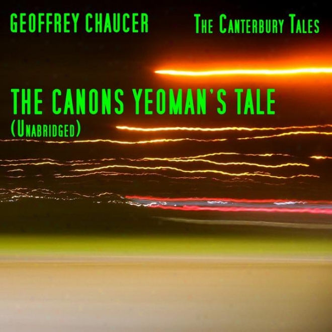 The Canterbury Tales, The Canons Yeoman's Account, Unabridged, By Geoffrey Chaucer