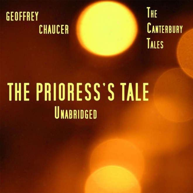 The Canterbury Tales, The Prioress's Tale , Unabridged, At Geoffrey Chaucer